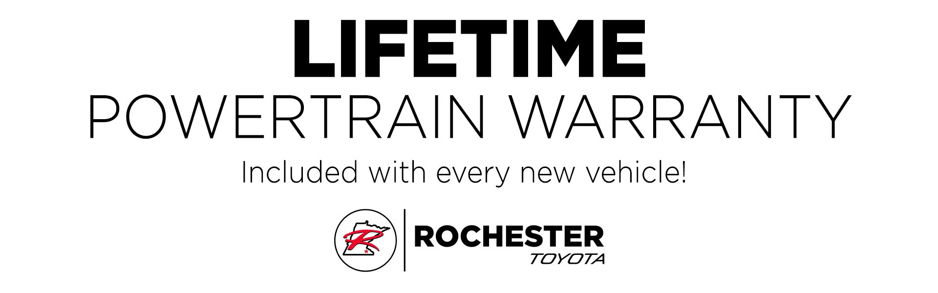 Lifetime Powertrain Warranty included with every new vehicle at Rochester Toyota